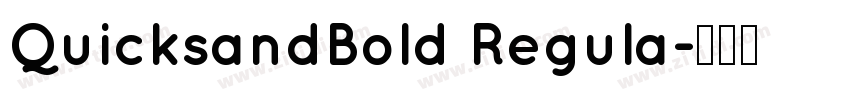 QuicksandBold Regula字体转换 QuicksandBold Regula字体转换